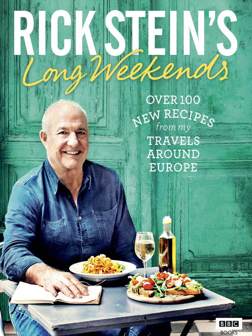 Title details for Rick Stein's Long Weekends by Rick Stein - Wait list